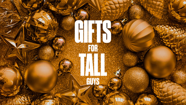 Gifts for Tall Guys