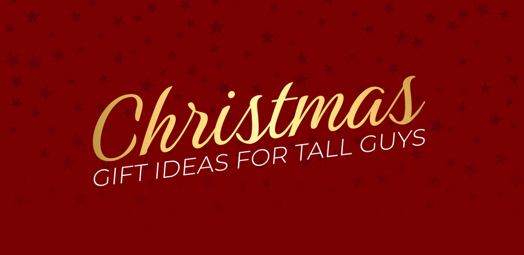 Gift Ideas For Tall Guys